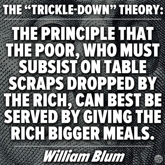 c6e1a9d31b126fbe97c1926c2d6487a8--trickle-down-economics-political-memes.jpg