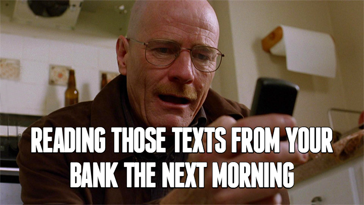6-49226-reading-those-texts-from-your-bank-the-next-morning.png