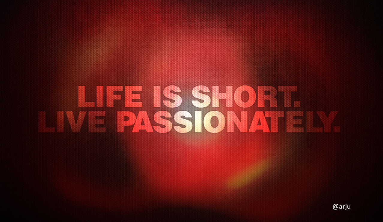 quotivee_1280x1024_0009_Life-is-short.-Live-passionately..jpg