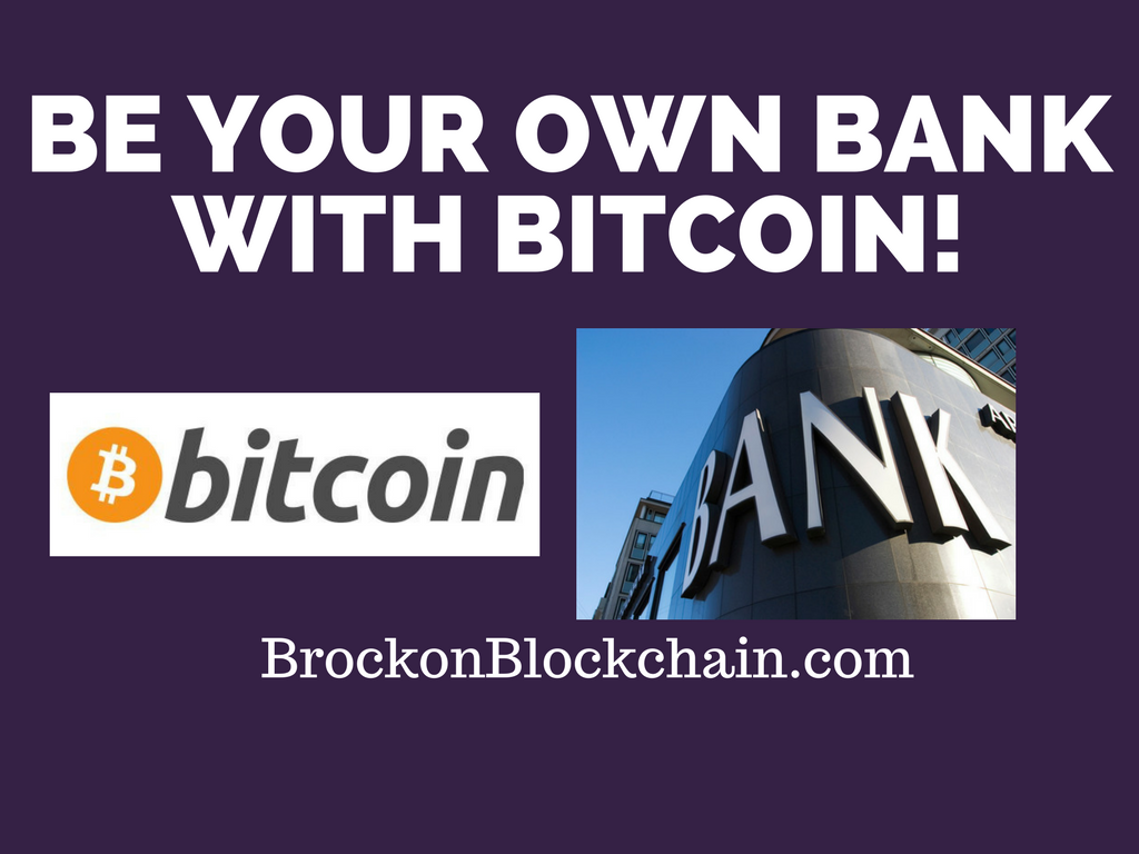 Be Your Your Bank With Bitcoin.png