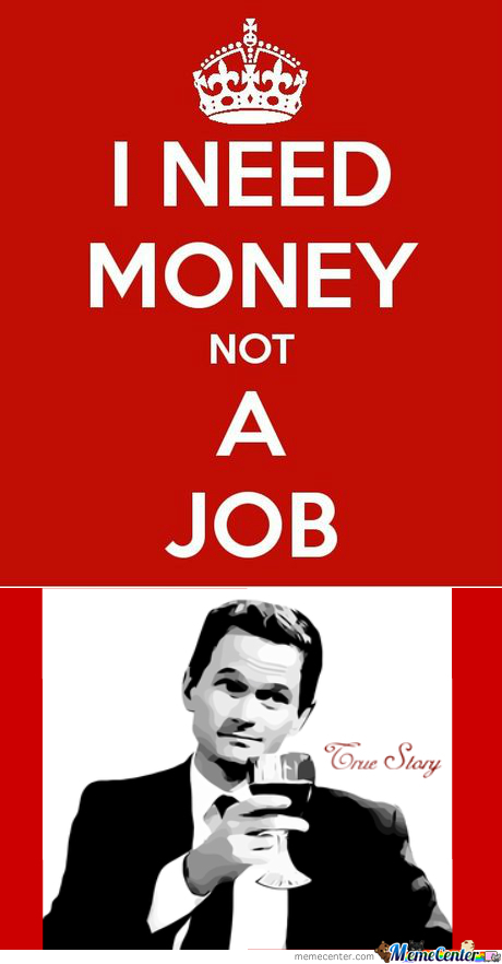 need-money-not-a-job_o_360986.jpg