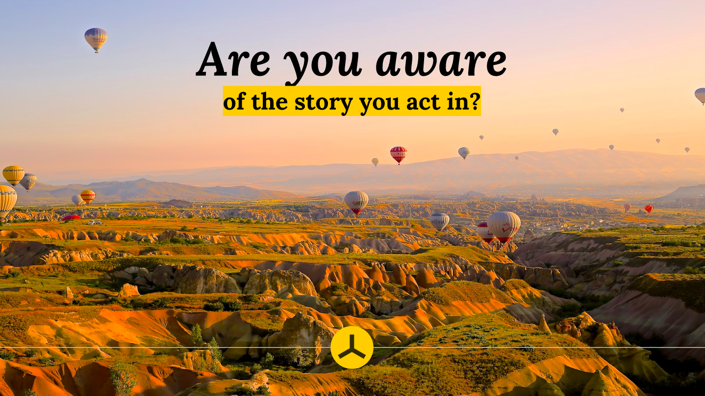 ROTYS - Are you aware of the story you act in?