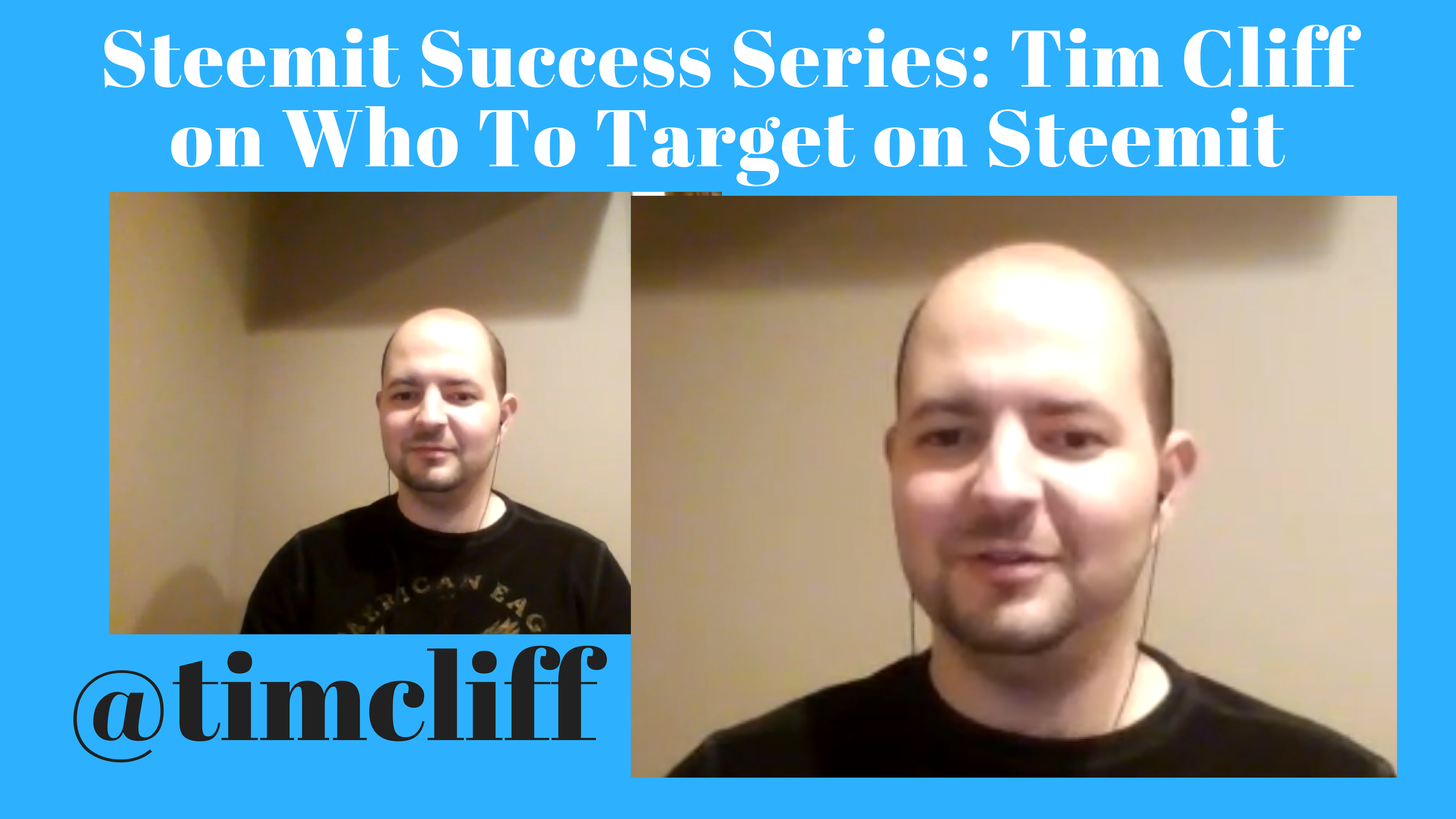 Steemit Success Series_ Tim Cliff on Who To Target on Steemit.png
