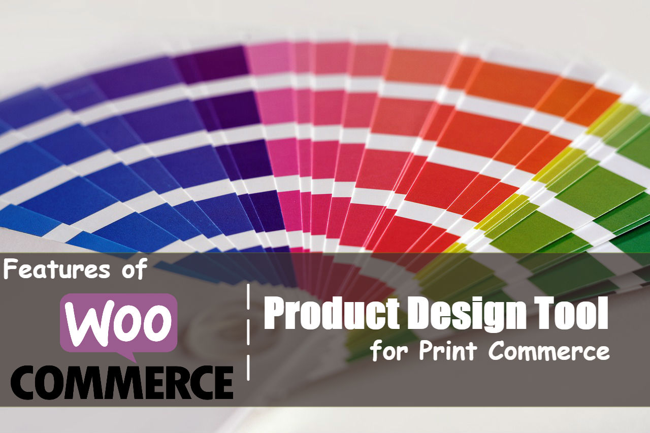 Why WooCommerce Product Design Tool is Suitable for Print Commerce - designnbuy.jpg