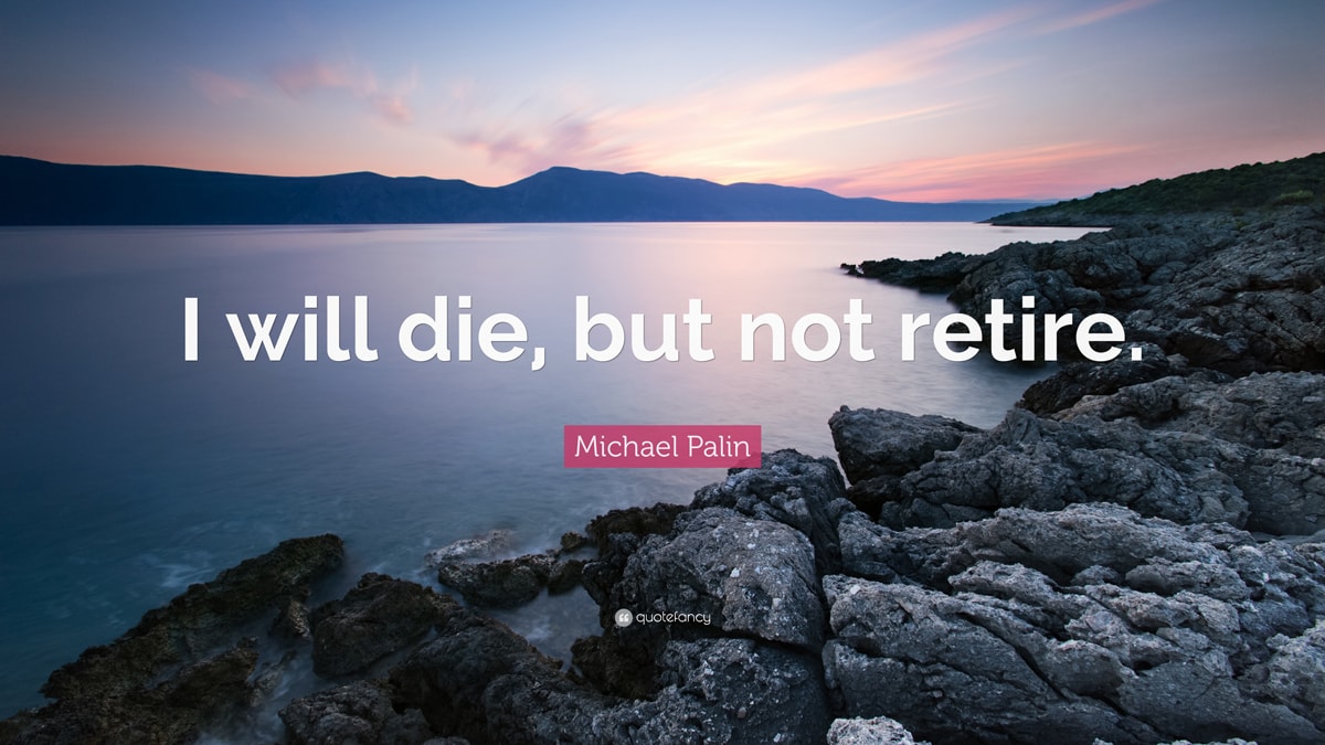 i-will-die-but-not-retire.jpg