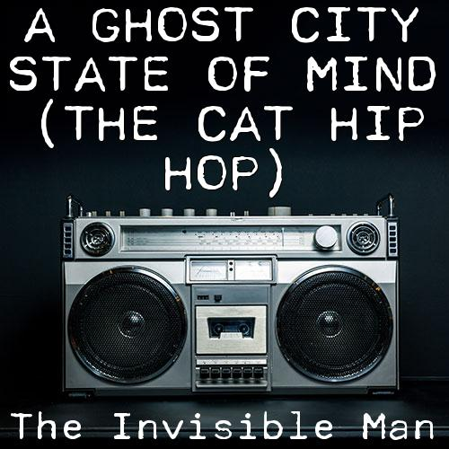 A Ghost City State of Mind (The Cat Hip Hop)