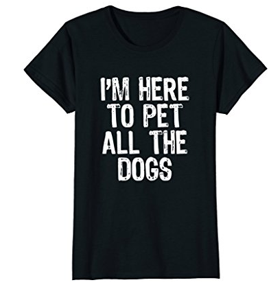 GraphicTee_Imheretopetalldogs.PNG