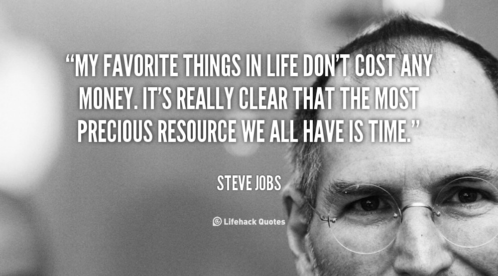 quote-Steve-Jobs-my-favorite-things-in-life-dont-cost-88485.png