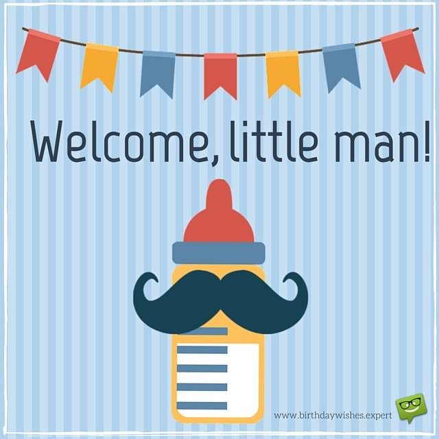 Welcome-little-man..jpg