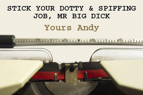 Stick Your Dotty and Spiffing Job, Mr Big Dick