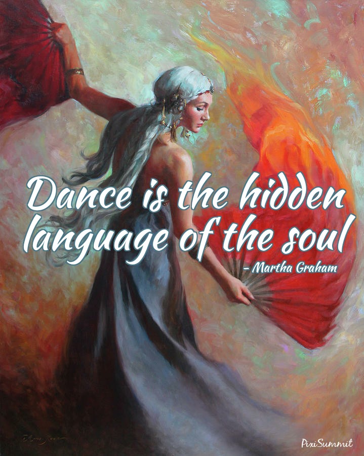 Dance is the hidden language of the soul Martha Graham  ps.jpg