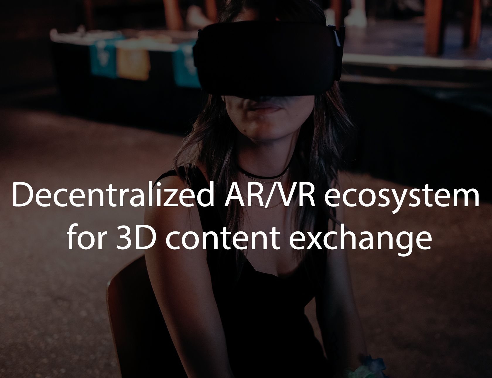 Decentralized AR/VR ecosystem for 3D content exchange