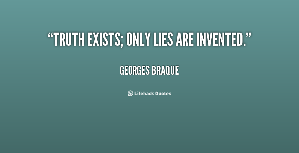 quote-Georges-Braque-truth-exists-only-lies-are-invented-118486.png