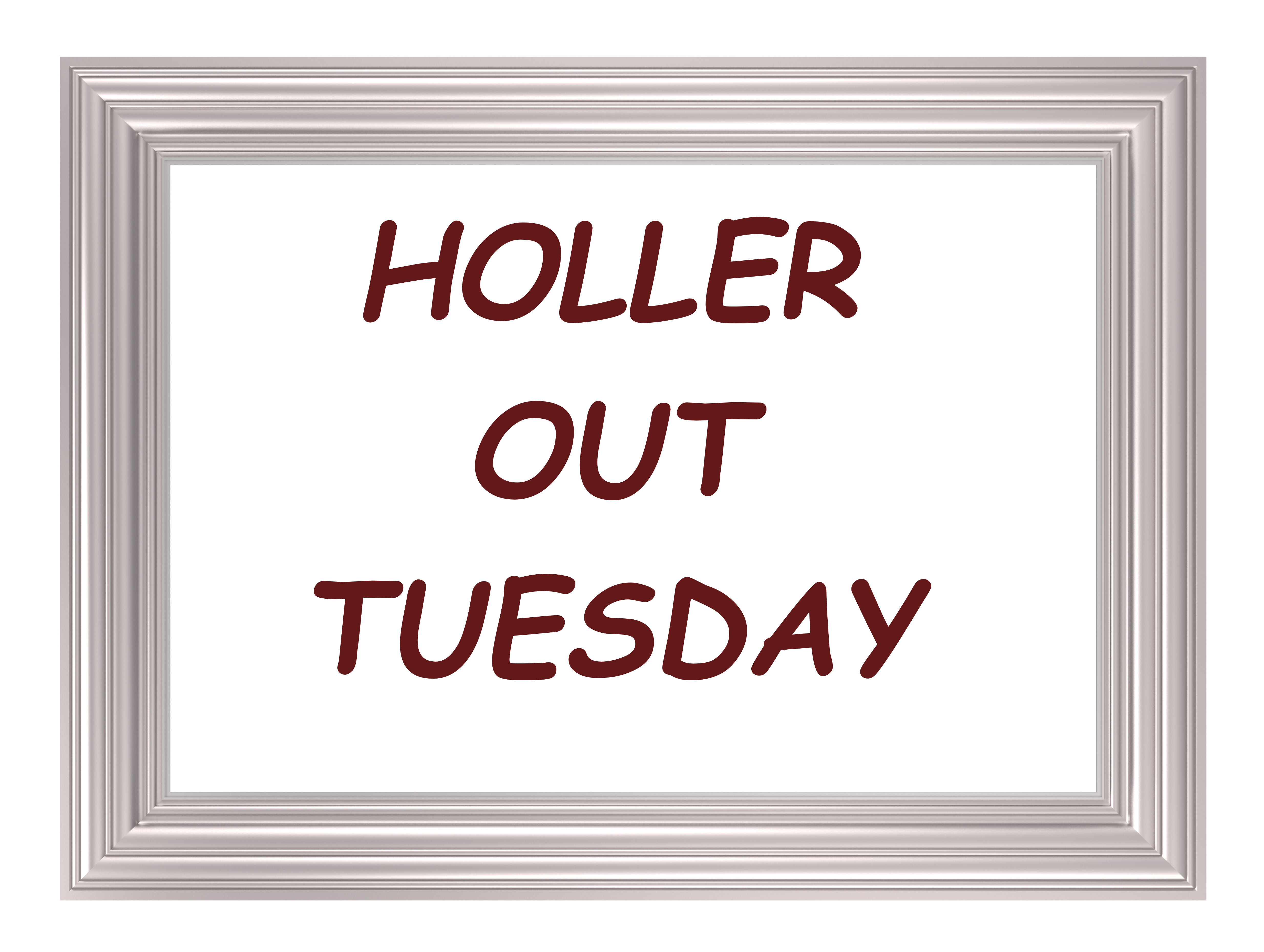 HOLLER OUT TUESDAY.jpg