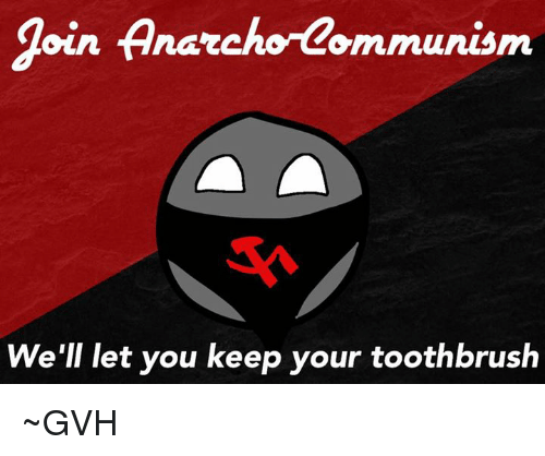 poin-anarcho-communism-well-let-you-keep-your-toothbrush-~gvh-1184298.png