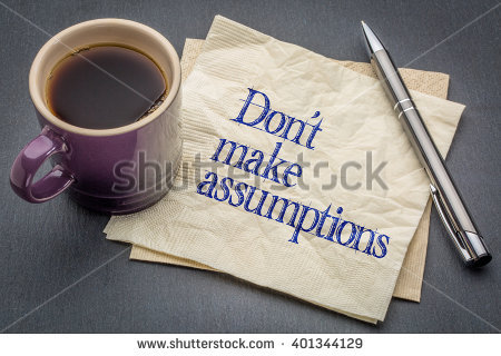 stock-photo-don-not-make-assumption-advice-or-reminder-handwriting-on-a-napkin-with-cup-of-coffee-against-401344129.jpg