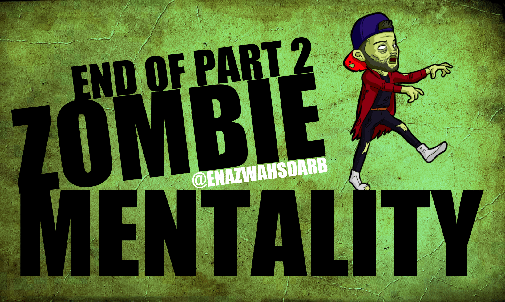 ZOMBIE MENTALITY PART 2 END-min.png
