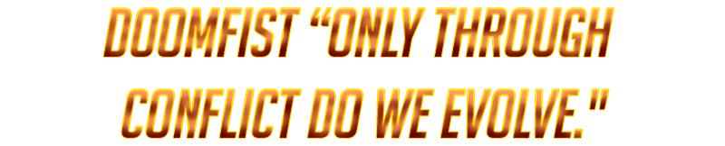 Doomfist ONLY THROUGH CONFLICT DO WE EVOLVE.png