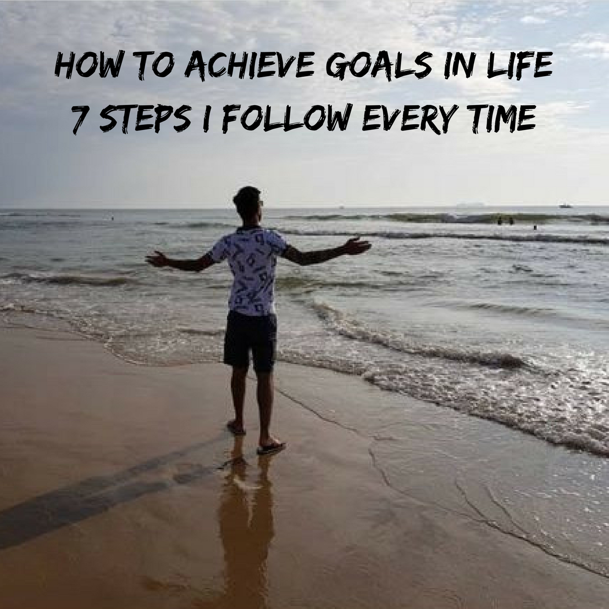 HOW TO ACHIEVE GOALS IN LIFE7 STEPS I FOLLOW EVERY TIME.png