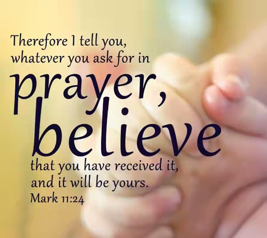 therefore-i-tell-you-whatever-you-ask-for-in-prayer-believe-that-you-have-received-it-and-it-will-be-yours-quote-1.jpg