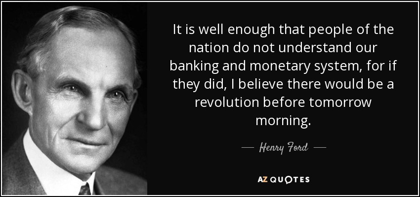 quote-it-is-well-enough-that-people-of-the-nation-do-not-understand-our-banking-and-monetary-henry-ford-9-91-49.jpg