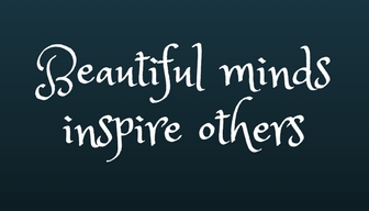 Beautiful mindsinspire others.jpg
