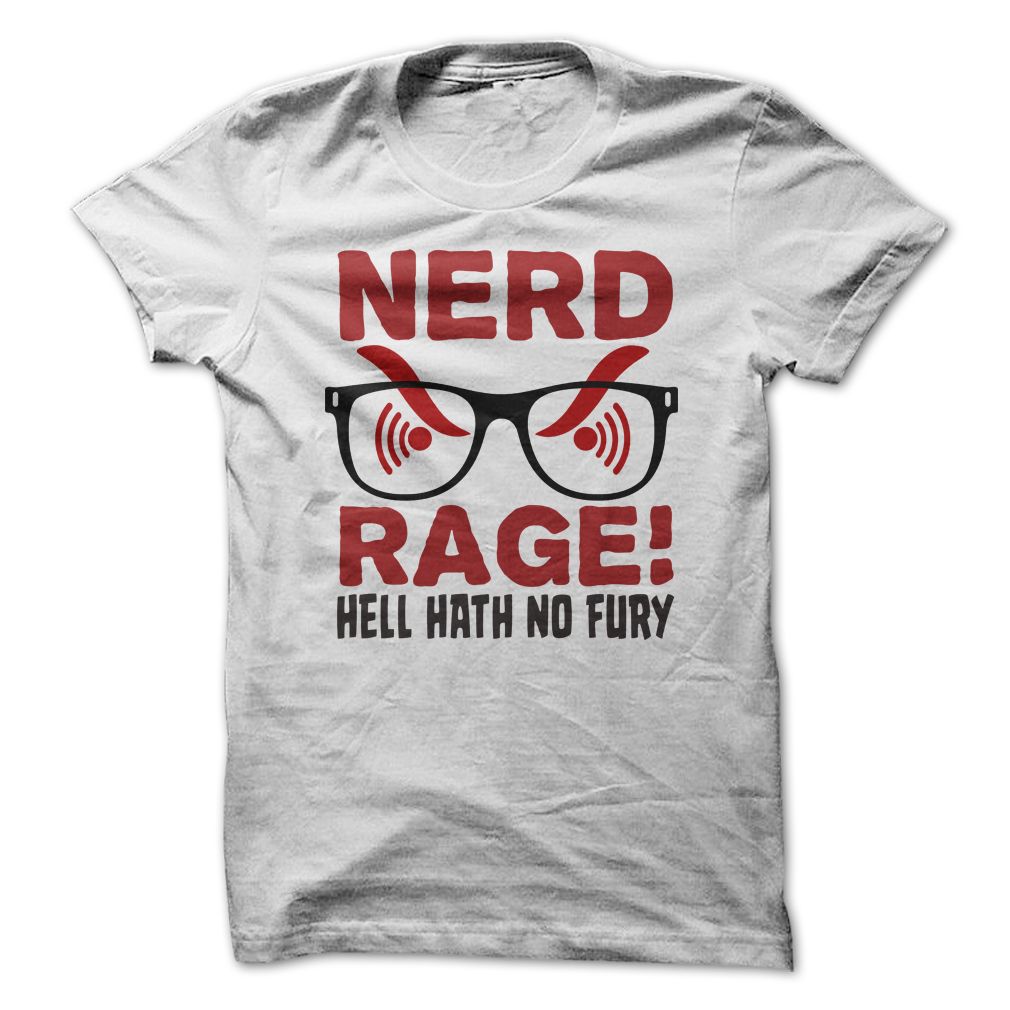 Nerd-Rage--Hell-Hath-No-Fury--Funny-T-Shirt.jpg