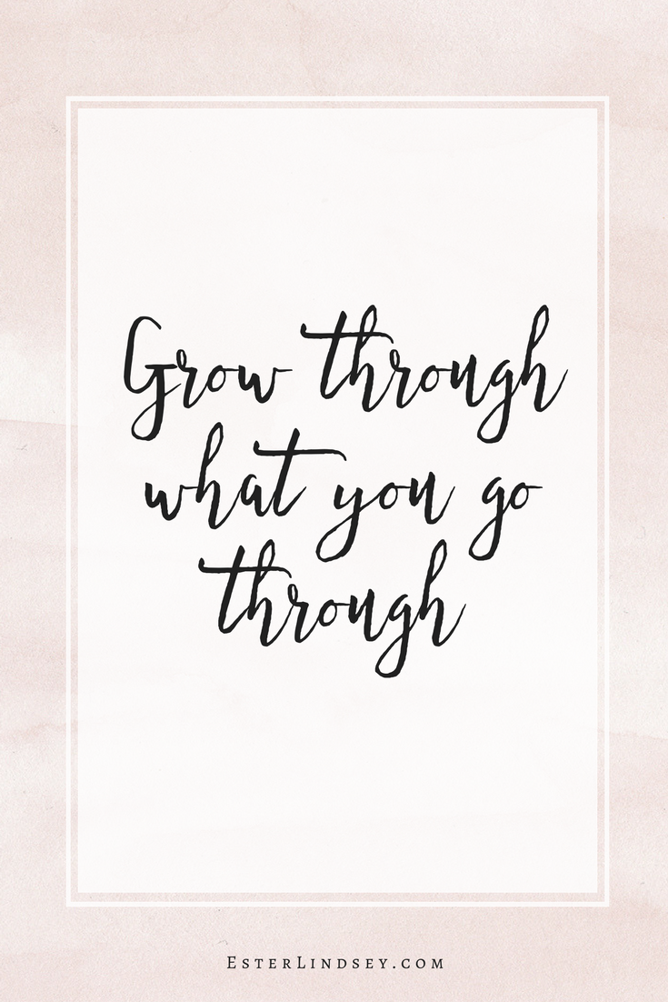 Grow through what you go through.png