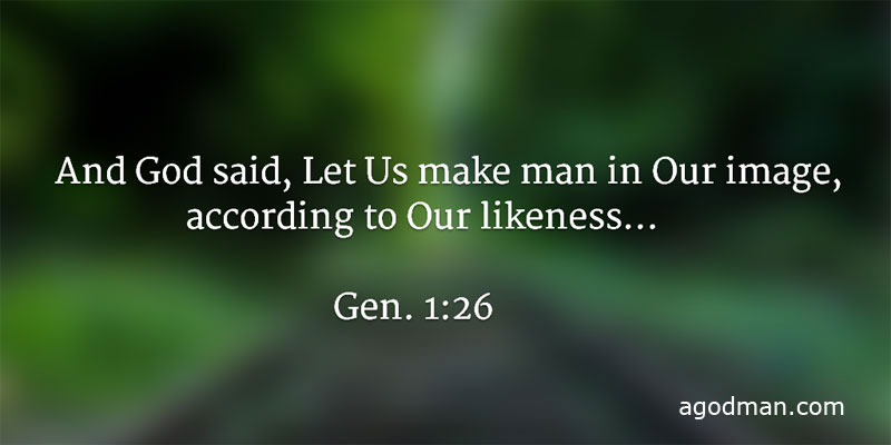 Gen-1-26-And-God-said-Let-Us-make-man-in-Our-image-according-to-Our-likeness.jpg