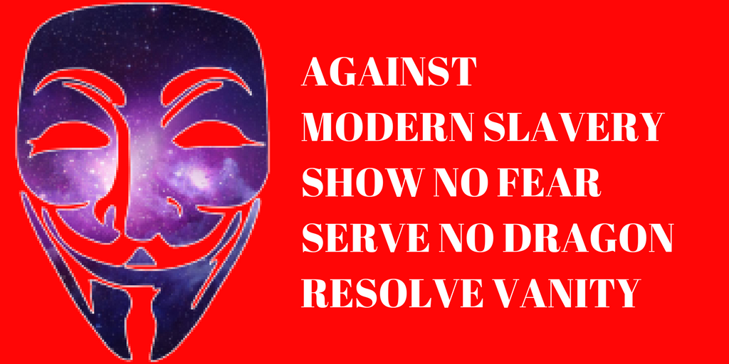 AGAINST MODERN SLAVERY - SHOW NO FEAR- SERVE NO DRAGON - RESOLVE VANITY.png