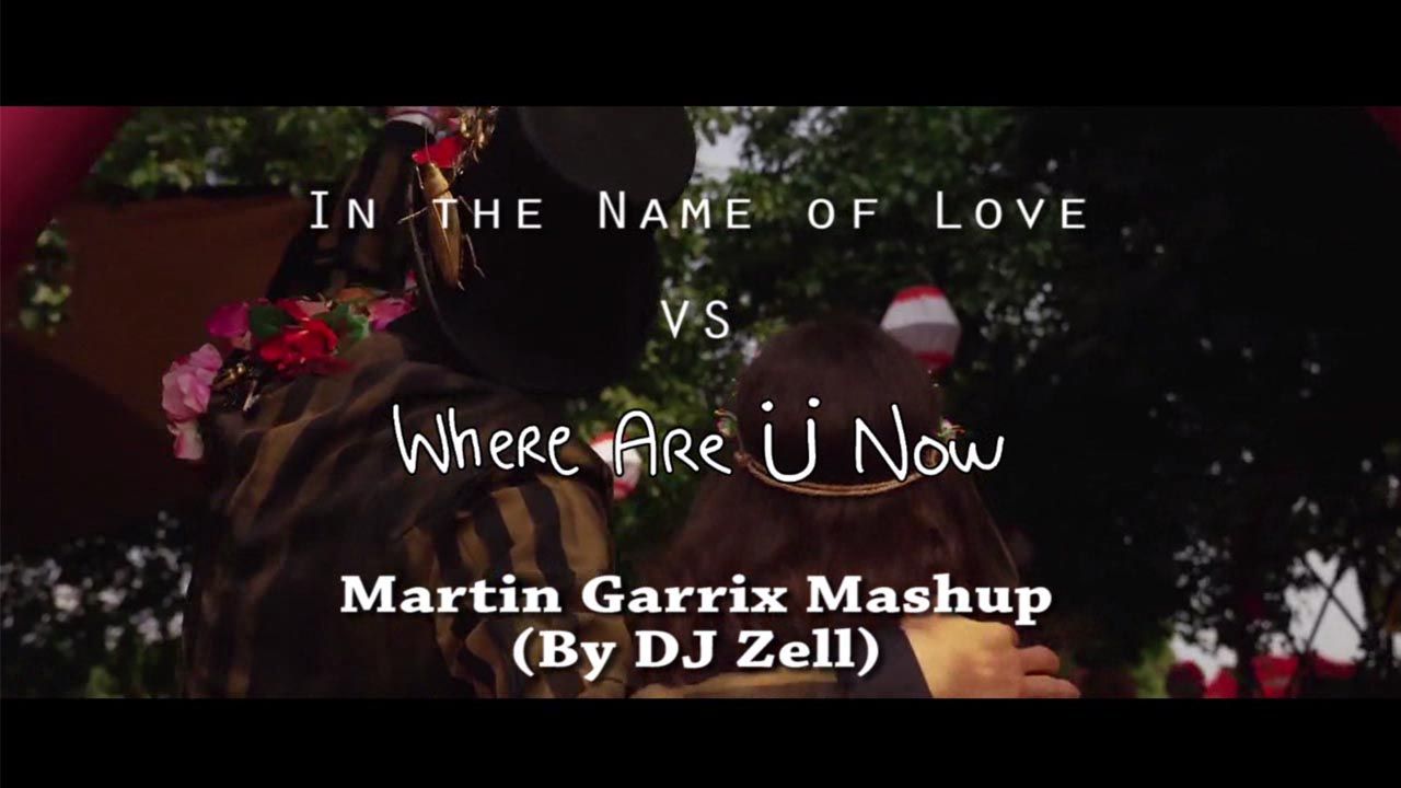 In the Name of Love VS Where are U now - Martin Garrix Mashup By DJ Zell.jpg