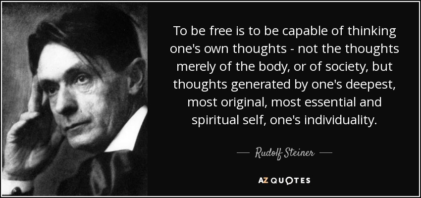 quote-to-be-free-is-to-be-capable-of-thinking-one-s-own-thoughts-not-the-thoughts-merely-of-rudolf-steiner-70-53-83.jpg