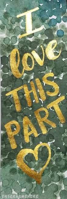 enternamehere-steemit-amscribbles-bookmark-green-texture-gold-lettering-i-love-this-part-close.jpg