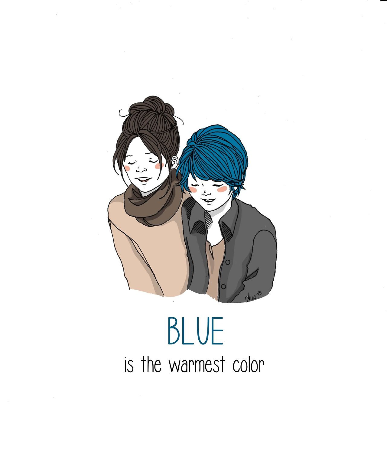 BLUE IS THE WARMEST COLOR 