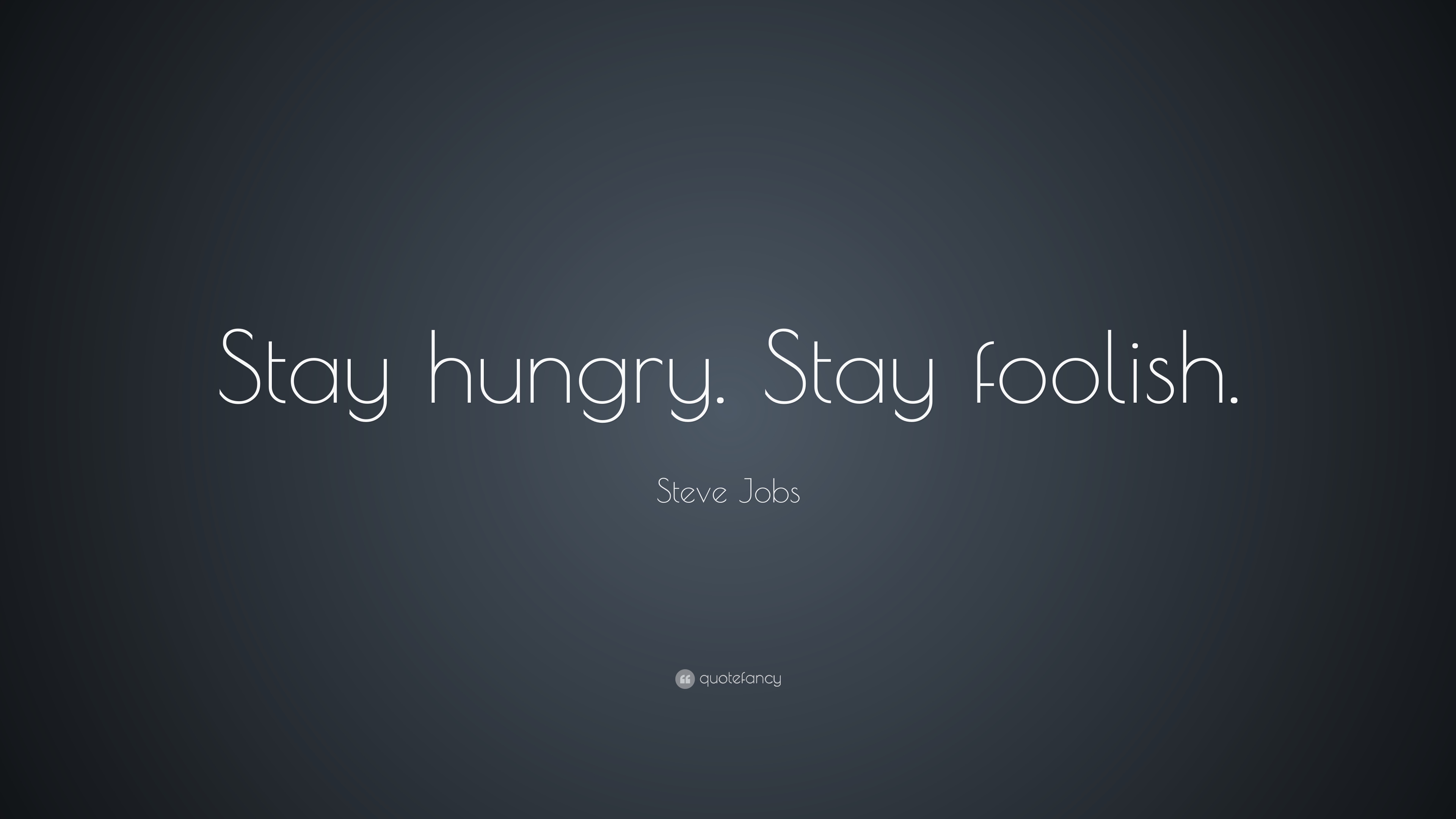 1214-Steve-Jobs-Quote-Stay-hungry-Stay-foolish.jpg