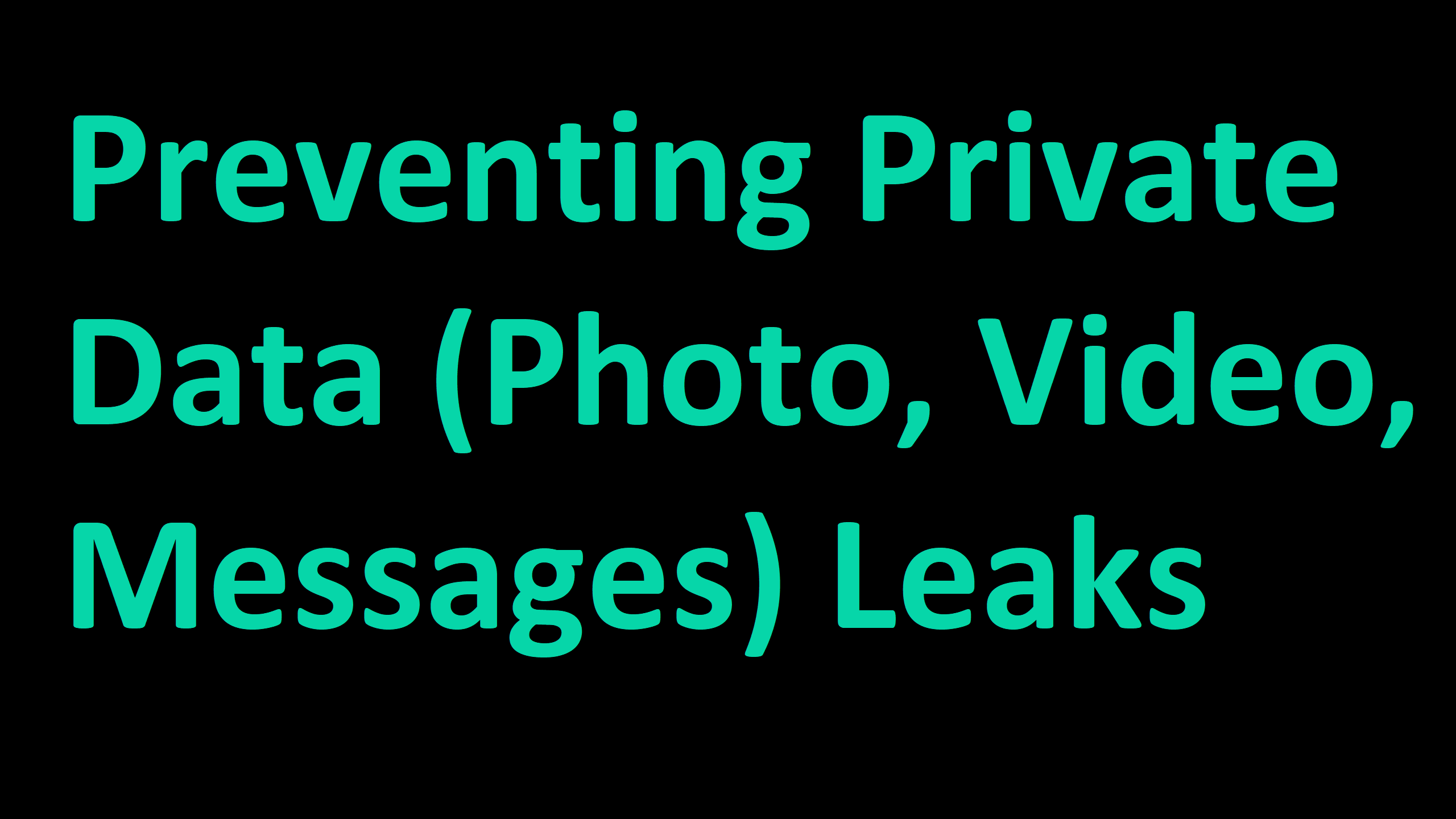 TECHNOLOGY: Preventing Your Private Photos, Videos, Messages, Data and  Information from Leaking Online — Steemit