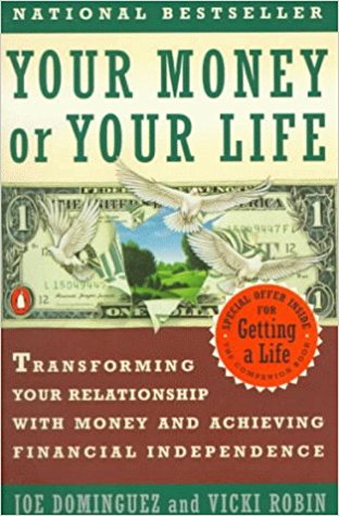 Your Money or Your Life by Joe Dominguez and Vicky Robin
