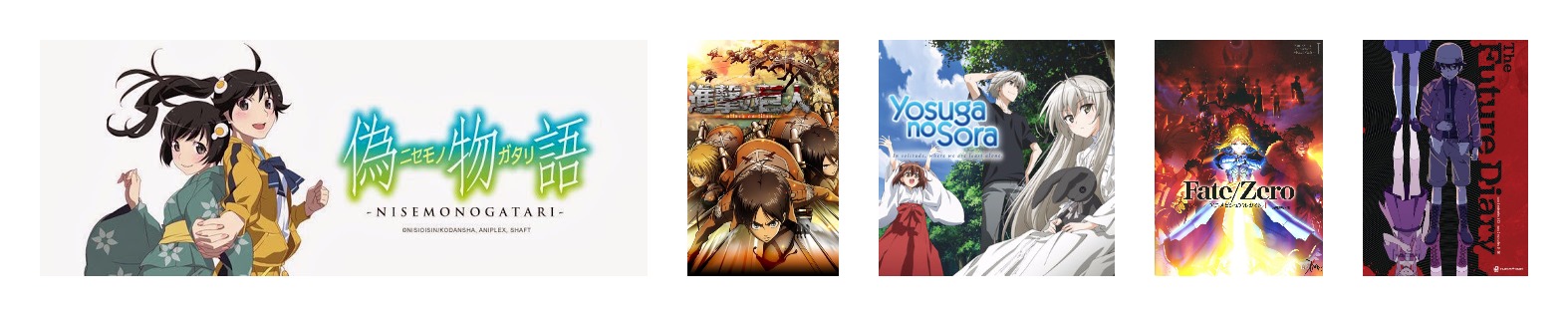 Nisemonogatari, Attack On Titan, Yosuga no Sora, Fate/Zero, Future Diary