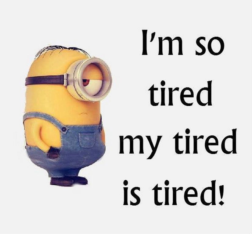 241857-I-Am-So-Tired-My-Tired-Is-Tired.jpg
