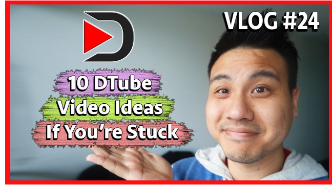 10 DTube Video Ideas If You’re Stuck   Vlog  24 — Steemit.png