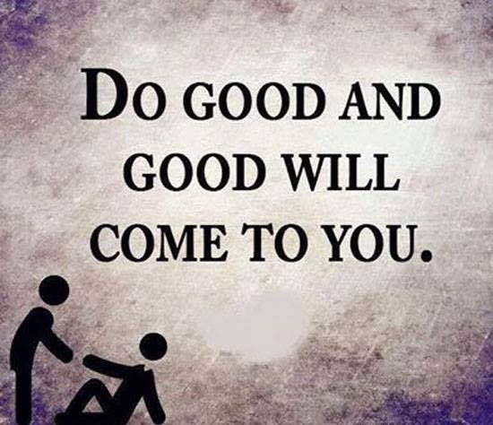 Do Good & Good Will Come To You — Steemit