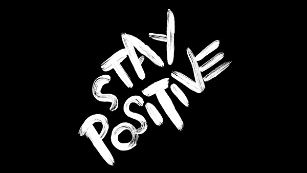 Stay positive