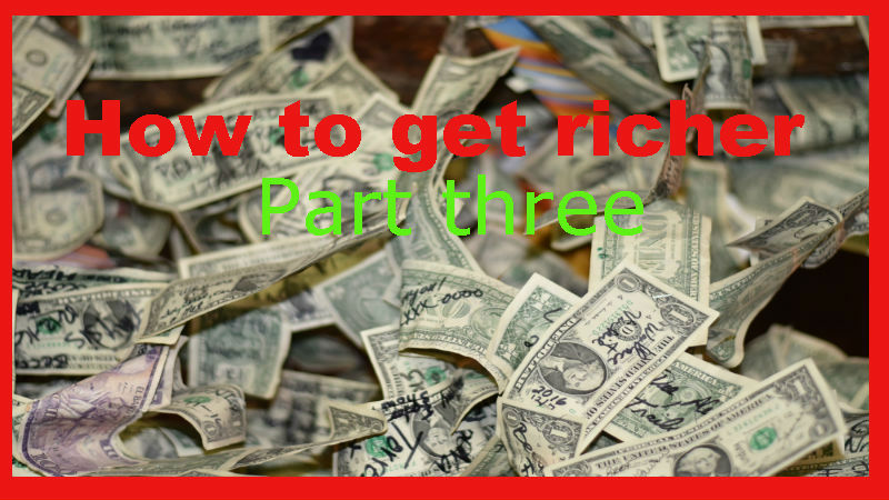 how to get richer part three.jpg