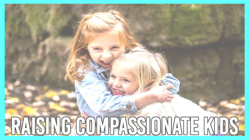 raise compassionate kids