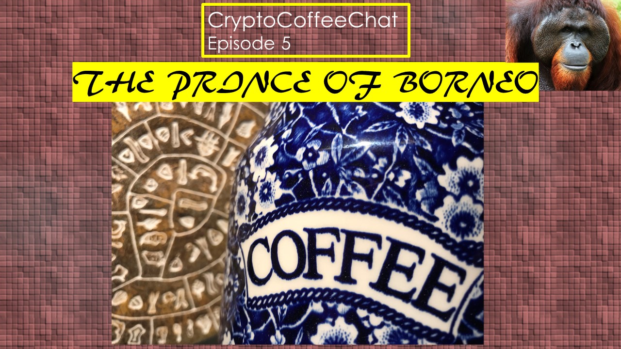 Crypto Coffee 5 - The Prince of Borneo.jpg