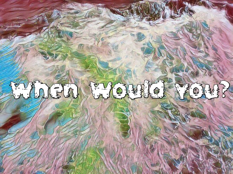 coverwhenwouldyou.jpg