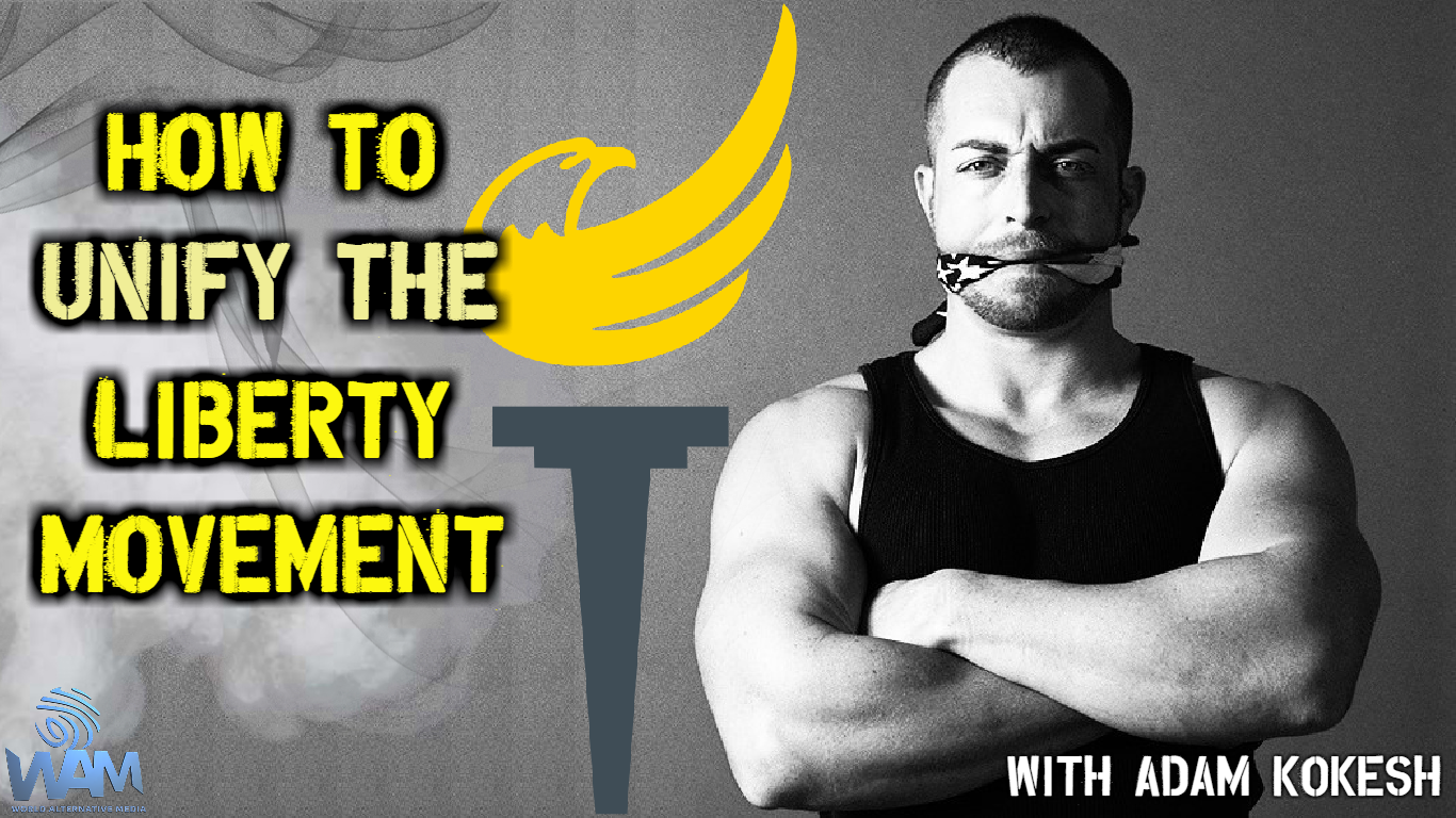 how to unify the liberty movement with adam kokesh thumbnail.png