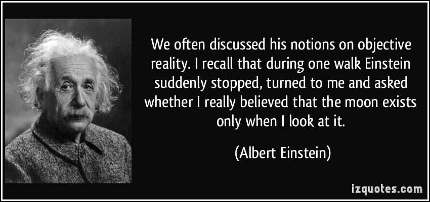 quote-we-often-discussed-his-notions-on-objective-reality-i-recall-that-during-one-walk-einstein-albert-einstein-226549.jpg