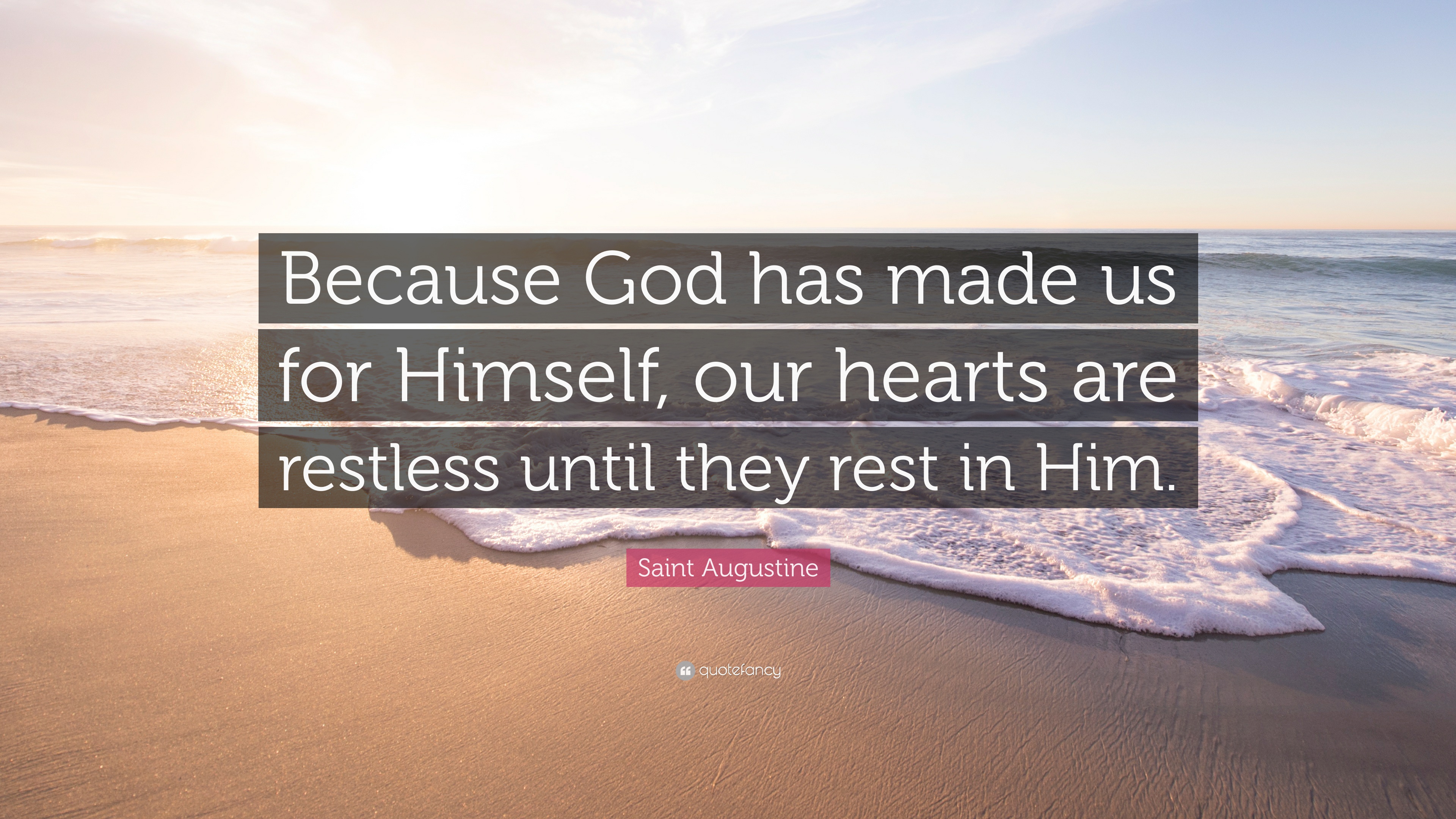 My heart was restless until I rest in Him. 