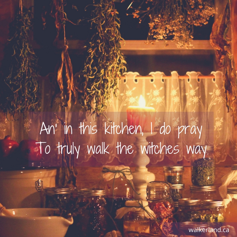 An' in this kitchen, I do prayTo truly walk the witches way.jpg